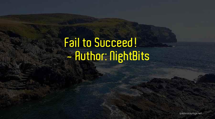 NightBits Quotes: Fail To Succeed!