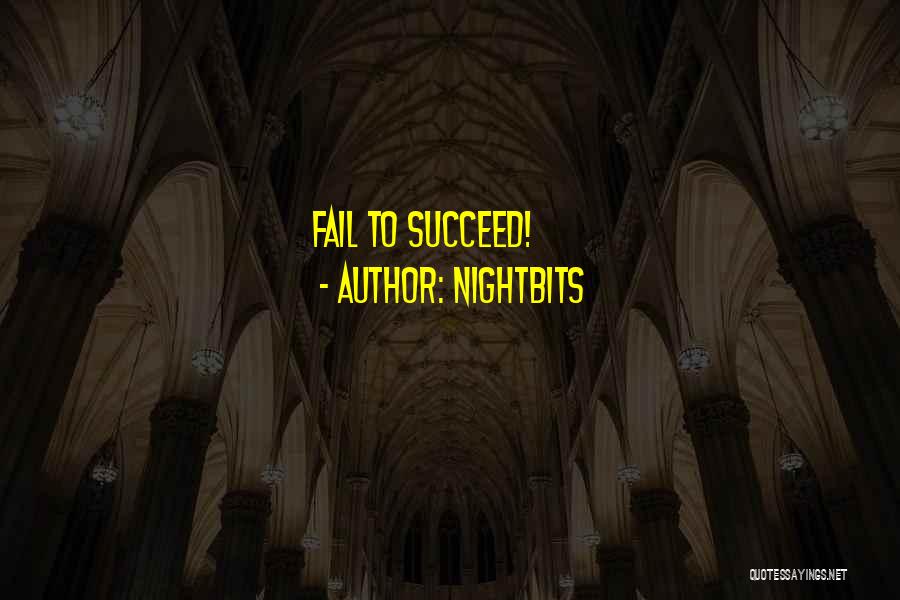 NightBits Quotes: Fail To Succeed!