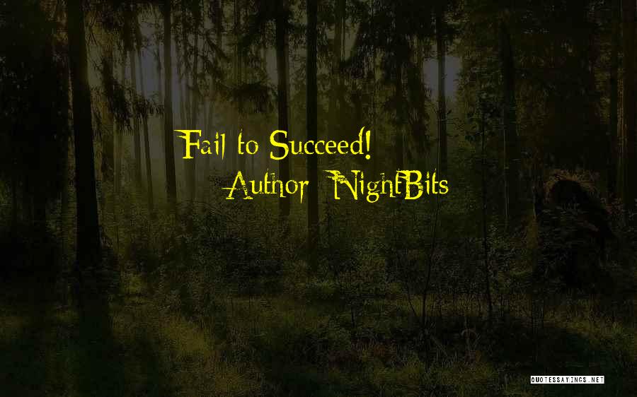 NightBits Quotes: Fail To Succeed!