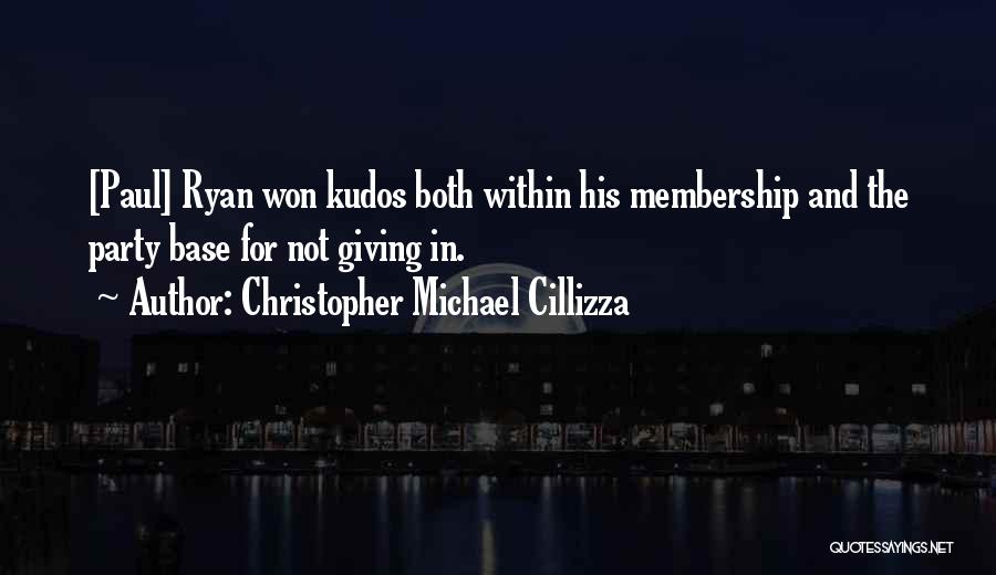 Christopher Michael Cillizza Quotes: [paul] Ryan Won Kudos Both Within His Membership And The Party Base For Not Giving In.