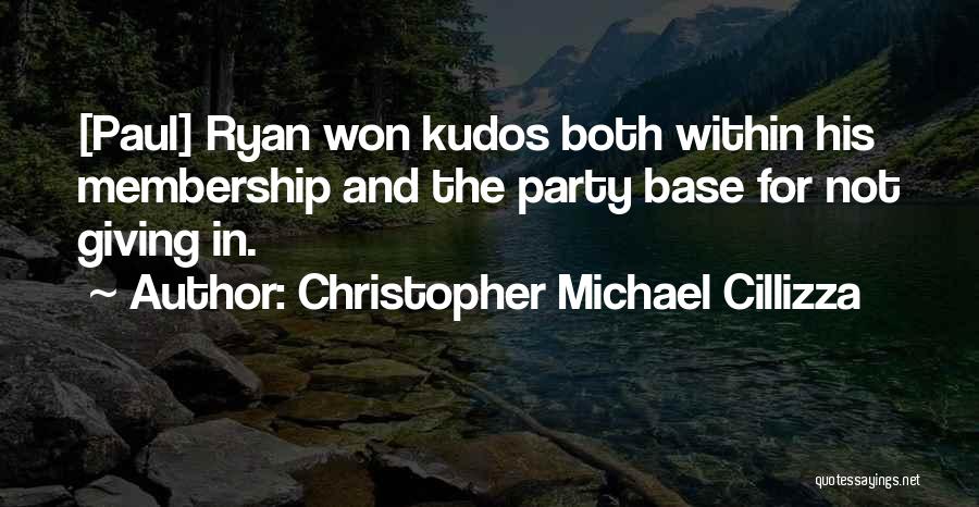 Christopher Michael Cillizza Quotes: [paul] Ryan Won Kudos Both Within His Membership And The Party Base For Not Giving In.