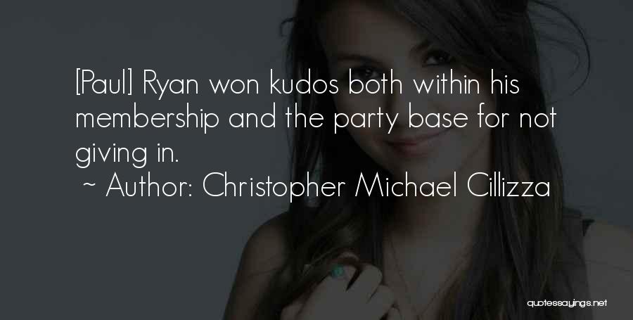 Christopher Michael Cillizza Quotes: [paul] Ryan Won Kudos Both Within His Membership And The Party Base For Not Giving In.