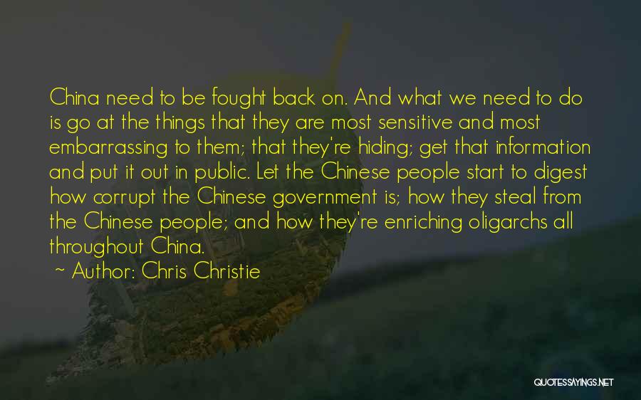 Chris Christie Quotes: China Need To Be Fought Back On. And What We Need To Do Is Go At The Things That They