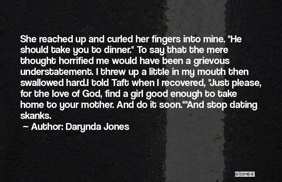 Darynda Jones Quotes: She Reached Up And Curled Her Fingers Into Mine. He Should Take You To Dinner. To Say That The Mere