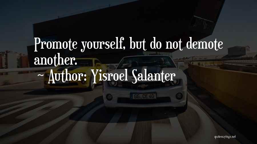 Yisroel Salanter Quotes: Promote Yourself, But Do Not Demote Another.