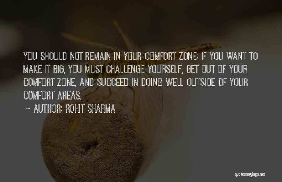 Rohit Sharma Quotes: You Should Not Remain In Your Comfort Zone; If You Want To Make It Big, You Must Challenge Yourself, Get