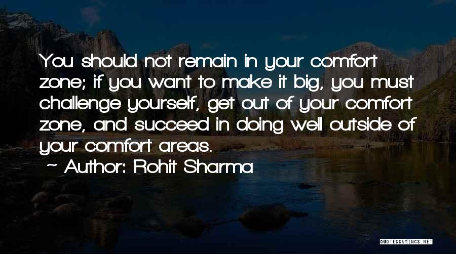 Rohit Sharma Quotes: You Should Not Remain In Your Comfort Zone; If You Want To Make It Big, You Must Challenge Yourself, Get