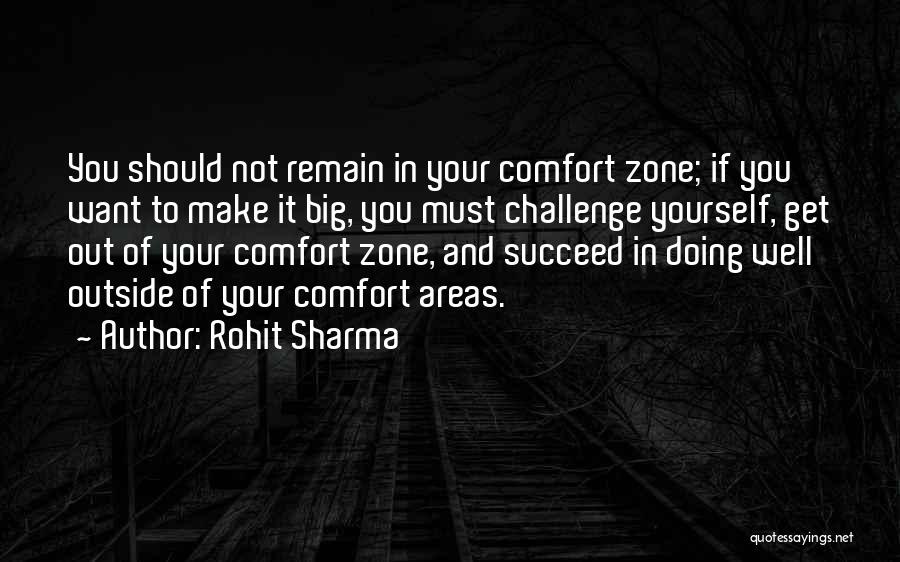 Rohit Sharma Quotes: You Should Not Remain In Your Comfort Zone; If You Want To Make It Big, You Must Challenge Yourself, Get