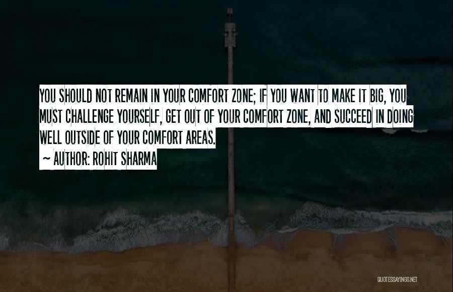 Rohit Sharma Quotes: You Should Not Remain In Your Comfort Zone; If You Want To Make It Big, You Must Challenge Yourself, Get