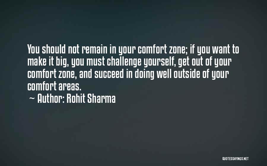 Rohit Sharma Quotes: You Should Not Remain In Your Comfort Zone; If You Want To Make It Big, You Must Challenge Yourself, Get
