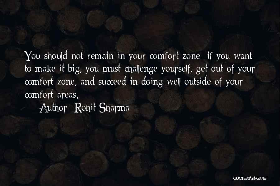 Rohit Sharma Quotes: You Should Not Remain In Your Comfort Zone; If You Want To Make It Big, You Must Challenge Yourself, Get