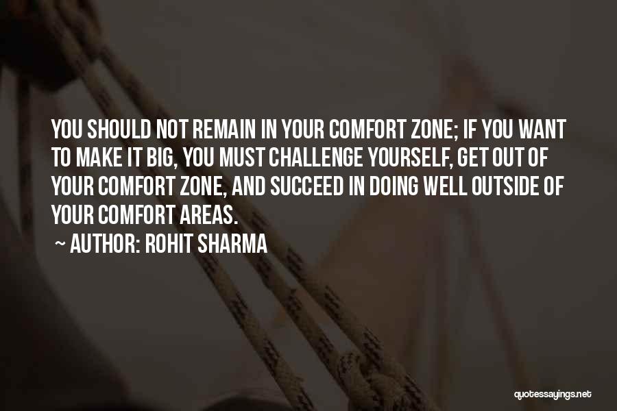 Rohit Sharma Quotes: You Should Not Remain In Your Comfort Zone; If You Want To Make It Big, You Must Challenge Yourself, Get