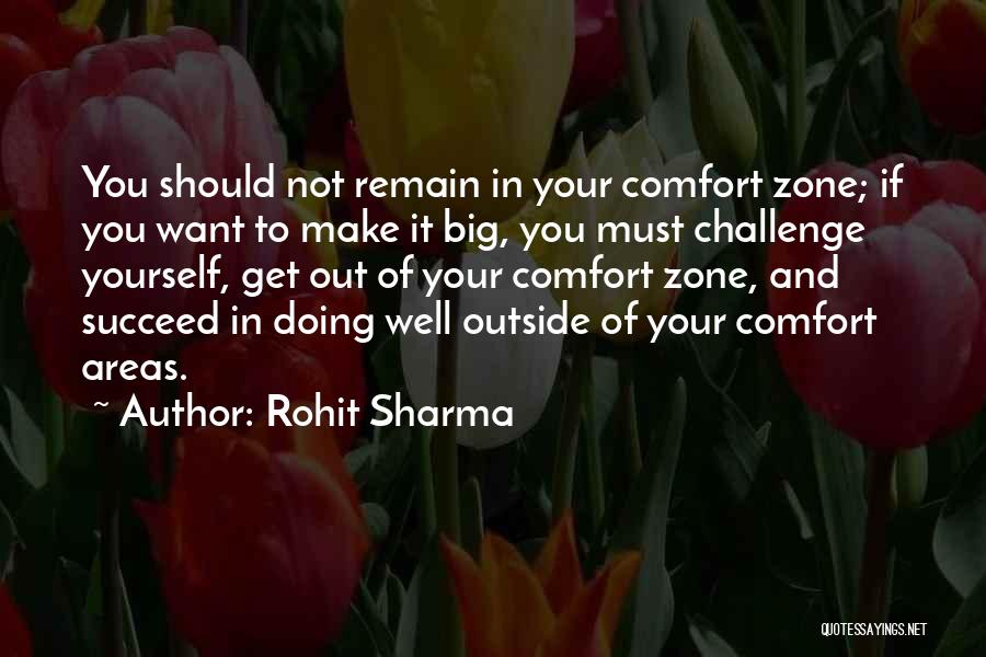 Rohit Sharma Quotes: You Should Not Remain In Your Comfort Zone; If You Want To Make It Big, You Must Challenge Yourself, Get