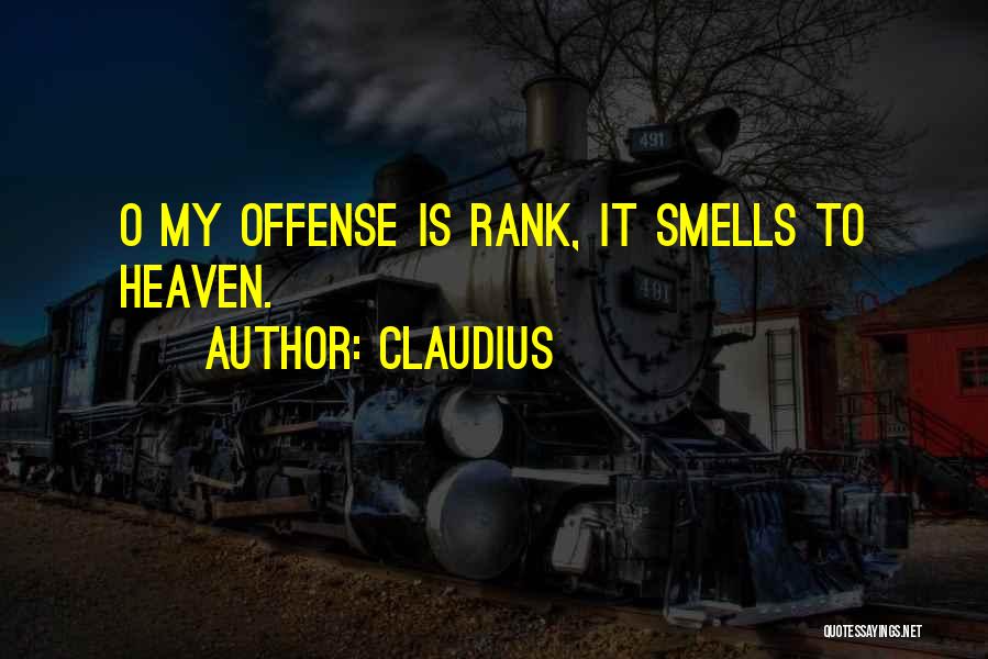 Claudius Quotes: O My Offense Is Rank, It Smells To Heaven.