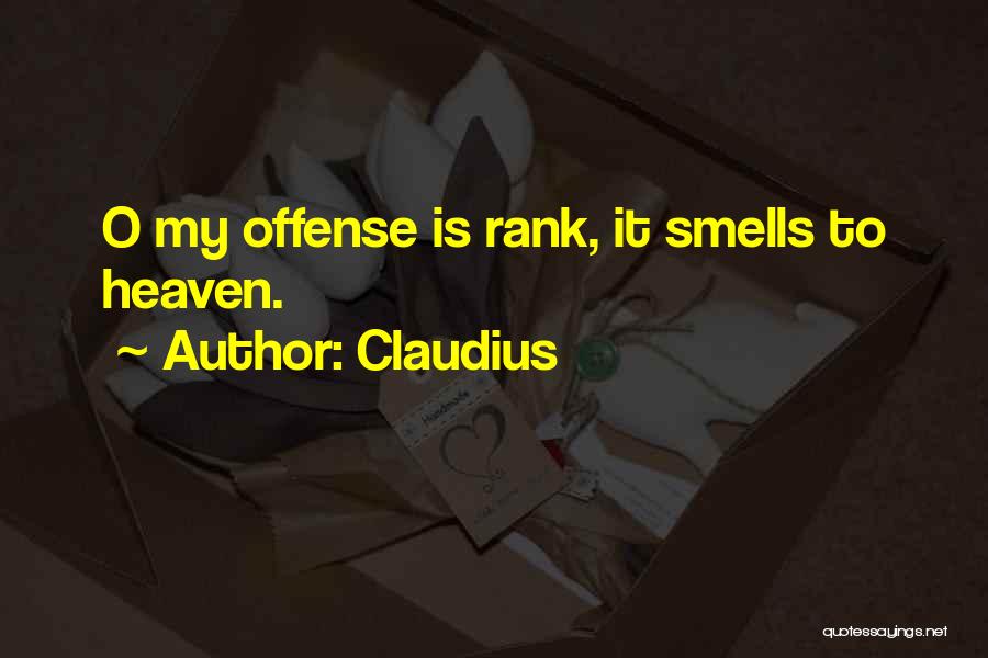 Claudius Quotes: O My Offense Is Rank, It Smells To Heaven.