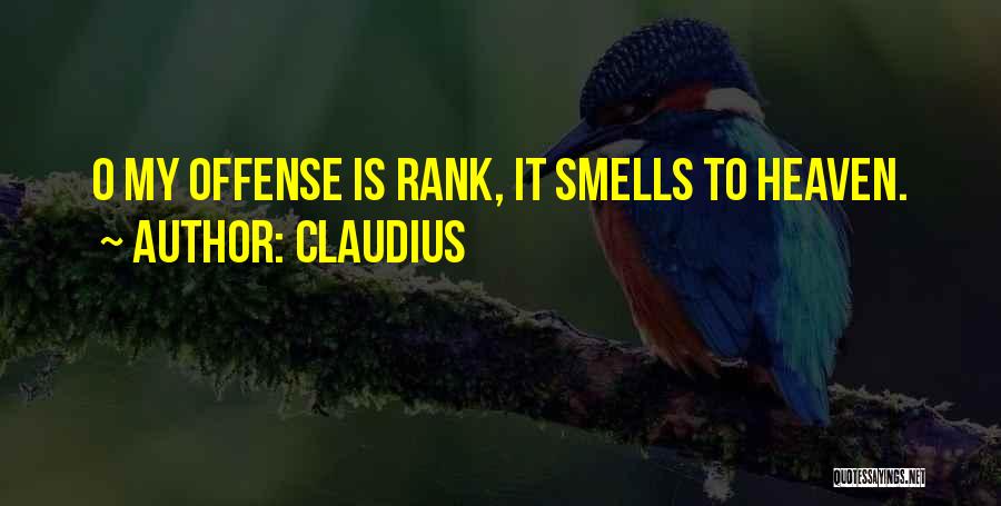 Claudius Quotes: O My Offense Is Rank, It Smells To Heaven.