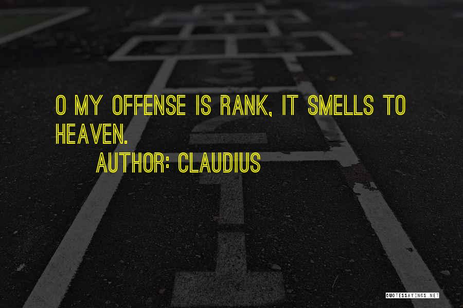 Claudius Quotes: O My Offense Is Rank, It Smells To Heaven.