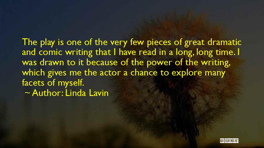 Linda Lavin Quotes: The Play Is One Of The Very Few Pieces Of Great Dramatic And Comic Writing That I Have Read In