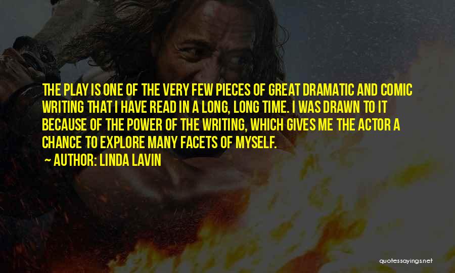 Linda Lavin Quotes: The Play Is One Of The Very Few Pieces Of Great Dramatic And Comic Writing That I Have Read In