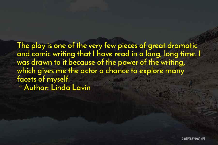 Linda Lavin Quotes: The Play Is One Of The Very Few Pieces Of Great Dramatic And Comic Writing That I Have Read In