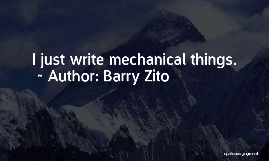Barry Zito Quotes: I Just Write Mechanical Things.