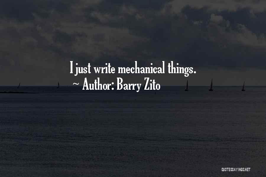 Barry Zito Quotes: I Just Write Mechanical Things.