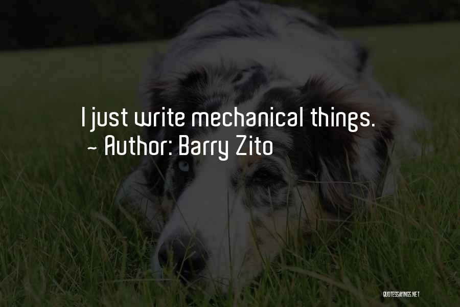 Barry Zito Quotes: I Just Write Mechanical Things.