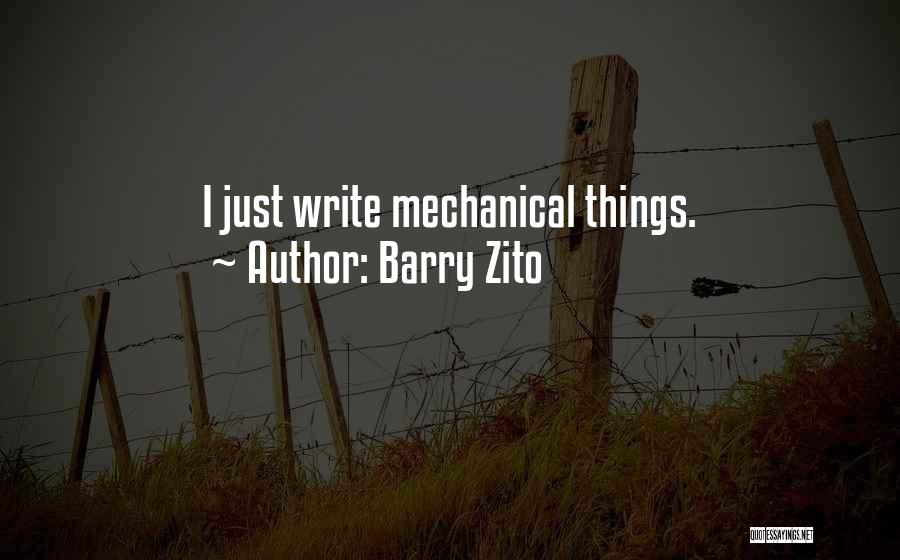 Barry Zito Quotes: I Just Write Mechanical Things.