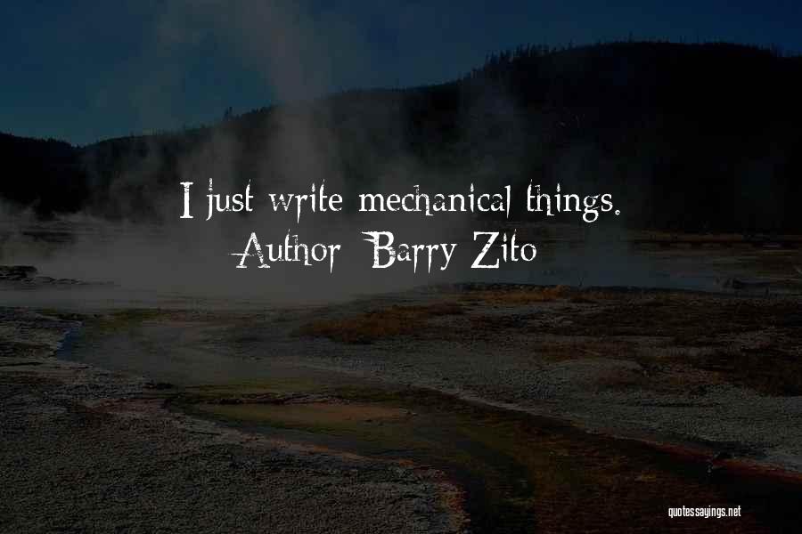 Barry Zito Quotes: I Just Write Mechanical Things.