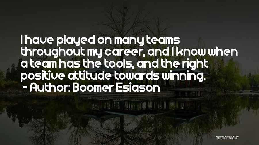 Boomer Esiason Quotes: I Have Played On Many Teams Throughout My Career, And I Know When A Team Has The Tools, And The