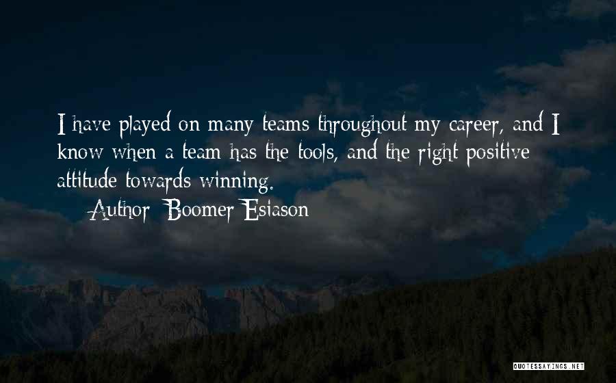 Boomer Esiason Quotes: I Have Played On Many Teams Throughout My Career, And I Know When A Team Has The Tools, And The