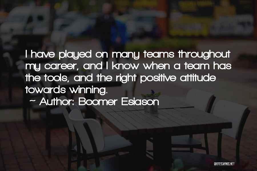 Boomer Esiason Quotes: I Have Played On Many Teams Throughout My Career, And I Know When A Team Has The Tools, And The