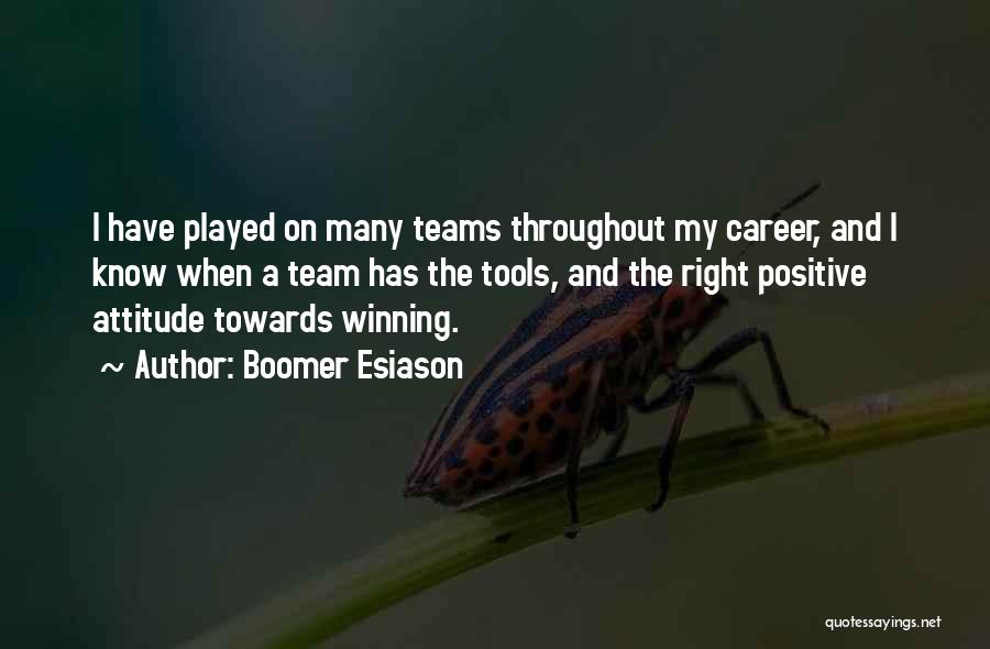 Boomer Esiason Quotes: I Have Played On Many Teams Throughout My Career, And I Know When A Team Has The Tools, And The