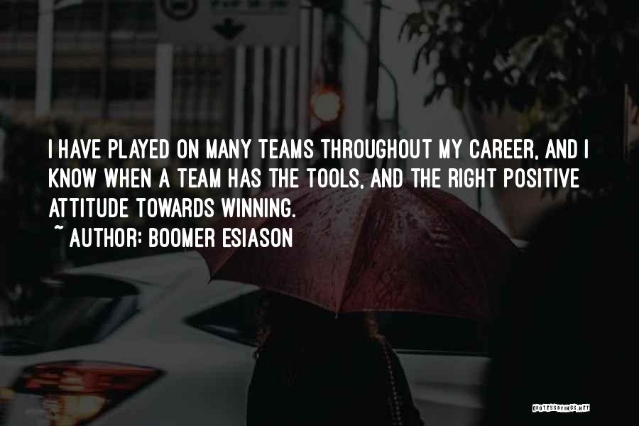 Boomer Esiason Quotes: I Have Played On Many Teams Throughout My Career, And I Know When A Team Has The Tools, And The