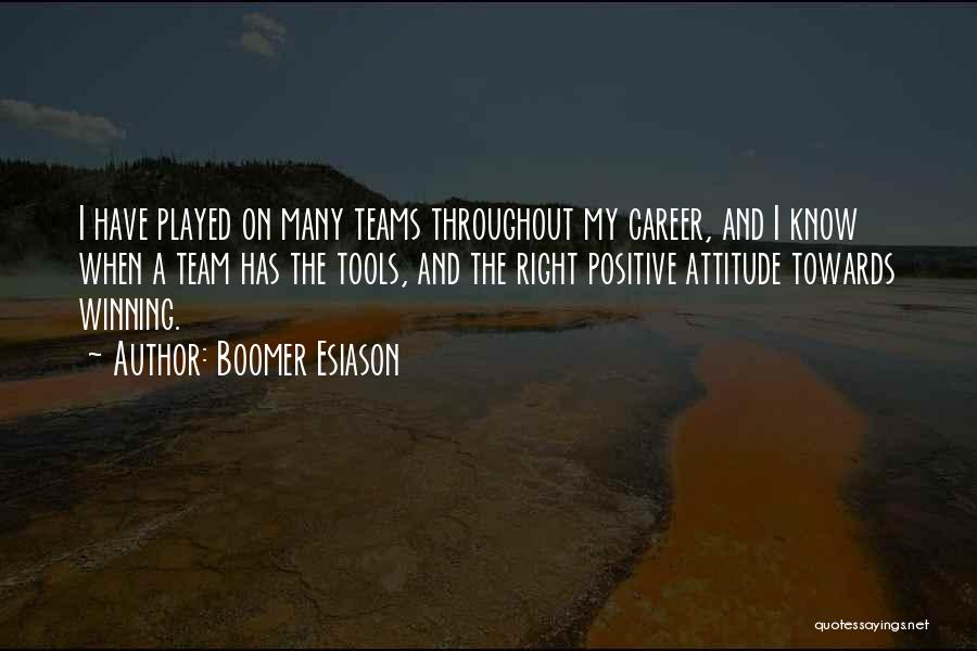 Boomer Esiason Quotes: I Have Played On Many Teams Throughout My Career, And I Know When A Team Has The Tools, And The