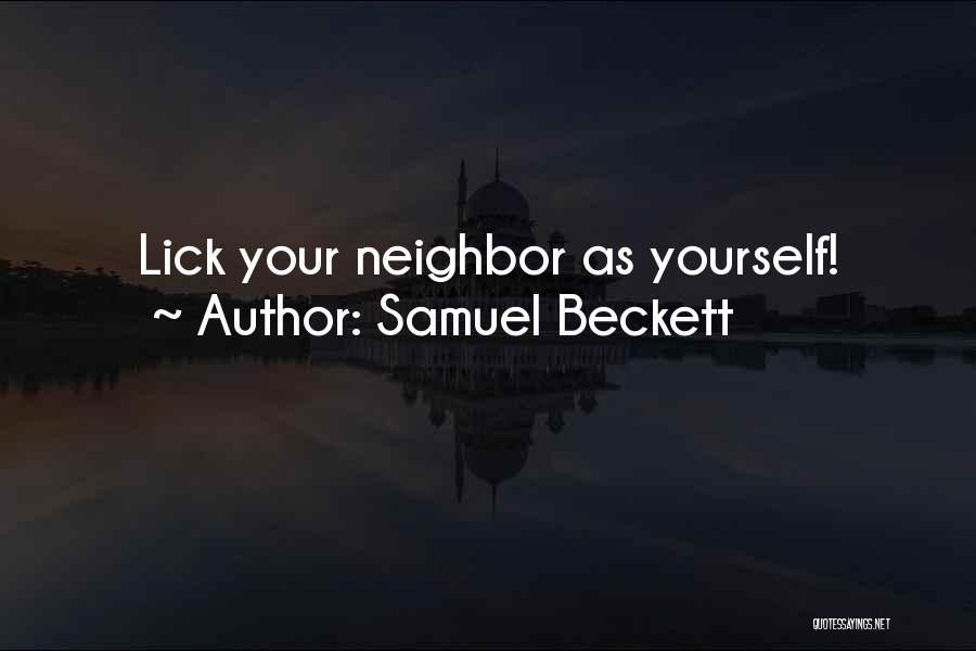 Samuel Beckett Quotes: Lick Your Neighbor As Yourself!
