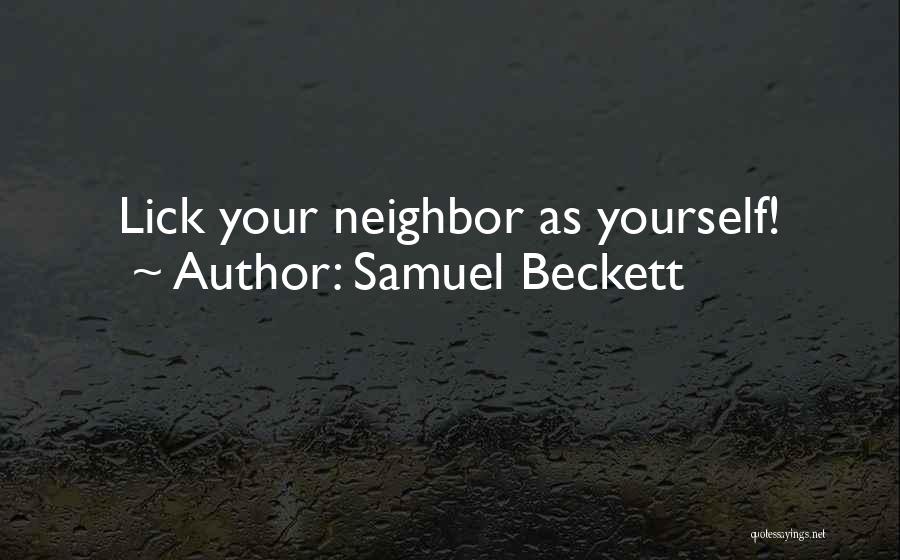 Samuel Beckett Quotes: Lick Your Neighbor As Yourself!