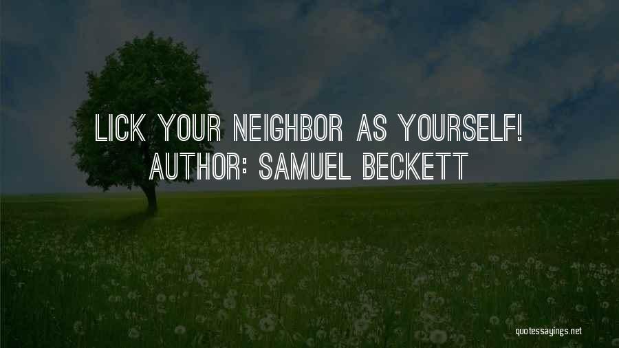 Samuel Beckett Quotes: Lick Your Neighbor As Yourself!
