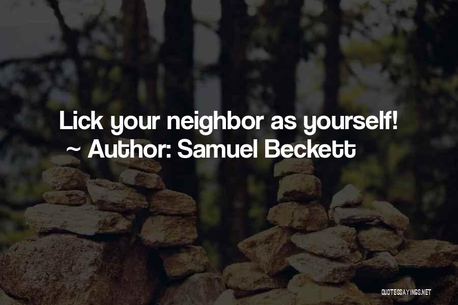 Samuel Beckett Quotes: Lick Your Neighbor As Yourself!