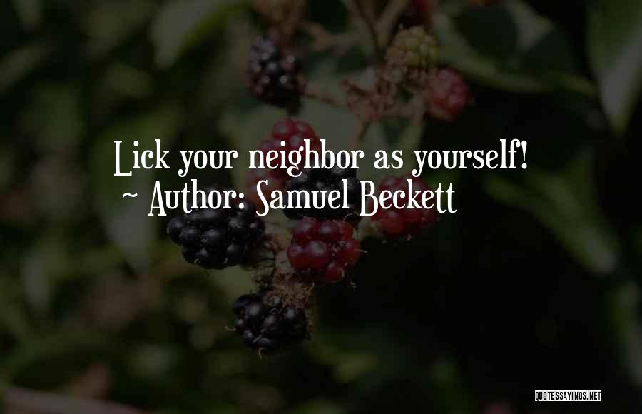 Samuel Beckett Quotes: Lick Your Neighbor As Yourself!