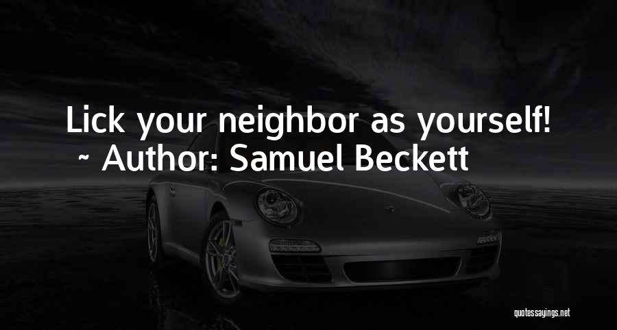 Samuel Beckett Quotes: Lick Your Neighbor As Yourself!