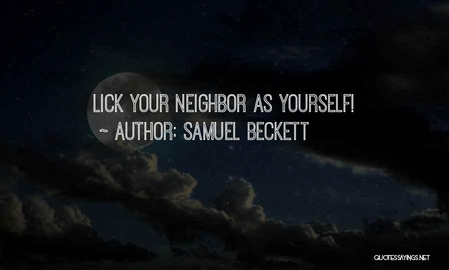 Samuel Beckett Quotes: Lick Your Neighbor As Yourself!