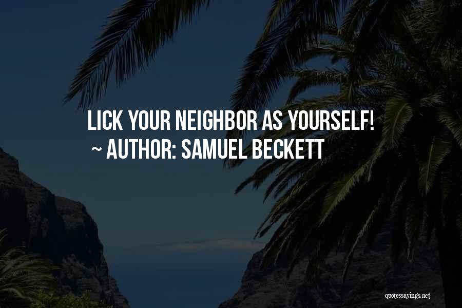 Samuel Beckett Quotes: Lick Your Neighbor As Yourself!