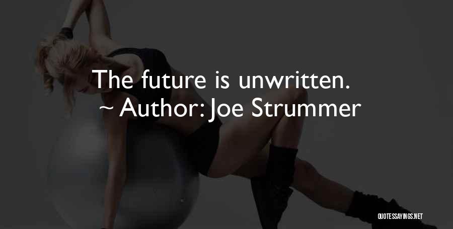 Joe Strummer Quotes: The Future Is Unwritten.