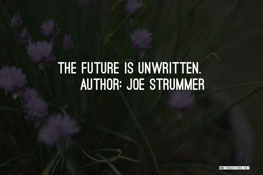 Joe Strummer Quotes: The Future Is Unwritten.
