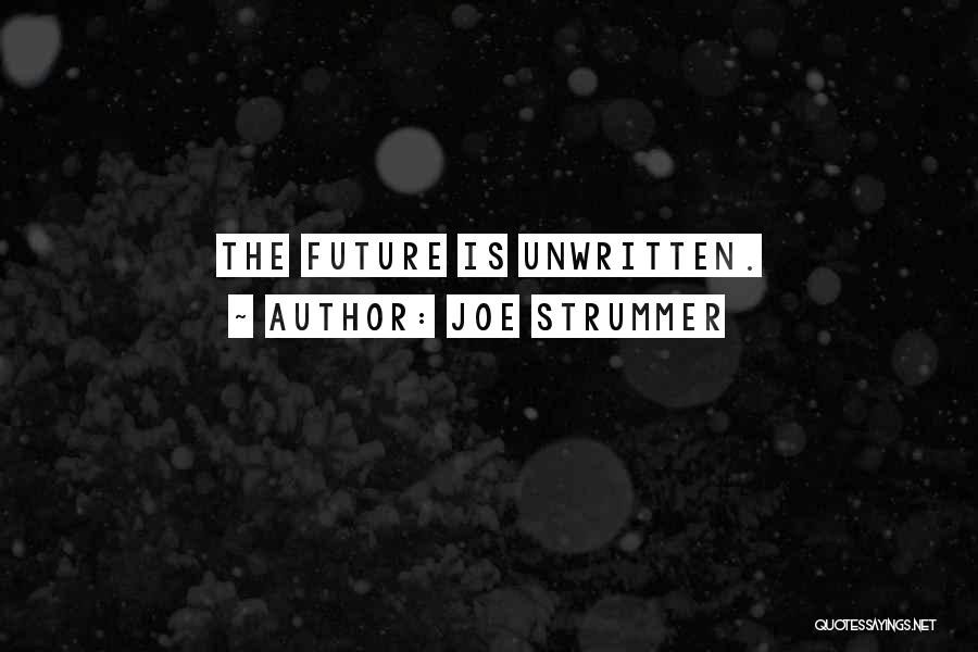 Joe Strummer Quotes: The Future Is Unwritten.