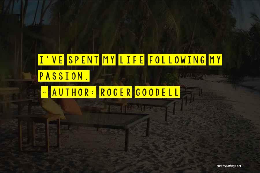 Roger Goodell Quotes: I've Spent My Life Following My Passion.