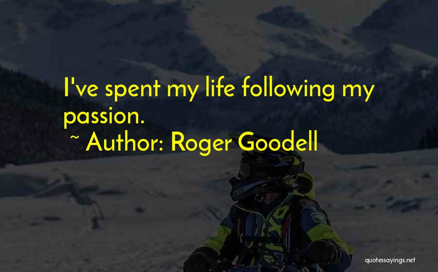 Roger Goodell Quotes: I've Spent My Life Following My Passion.
