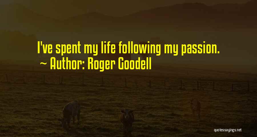Roger Goodell Quotes: I've Spent My Life Following My Passion.