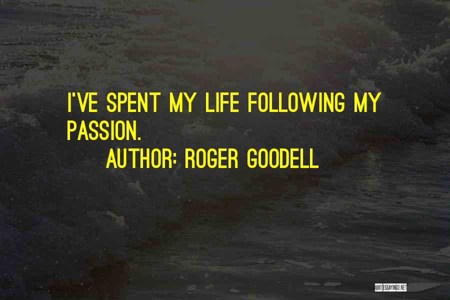 Roger Goodell Quotes: I've Spent My Life Following My Passion.